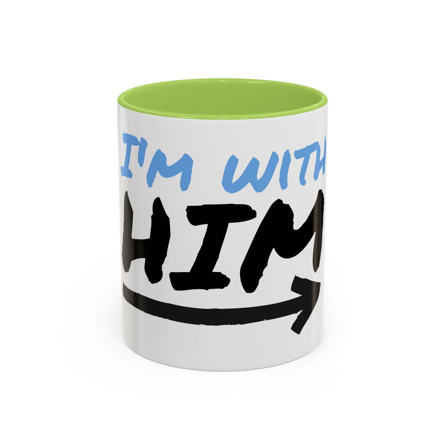 I'm With Him Accent Coffee Mug - 11 oz, Funny Relationship Mug