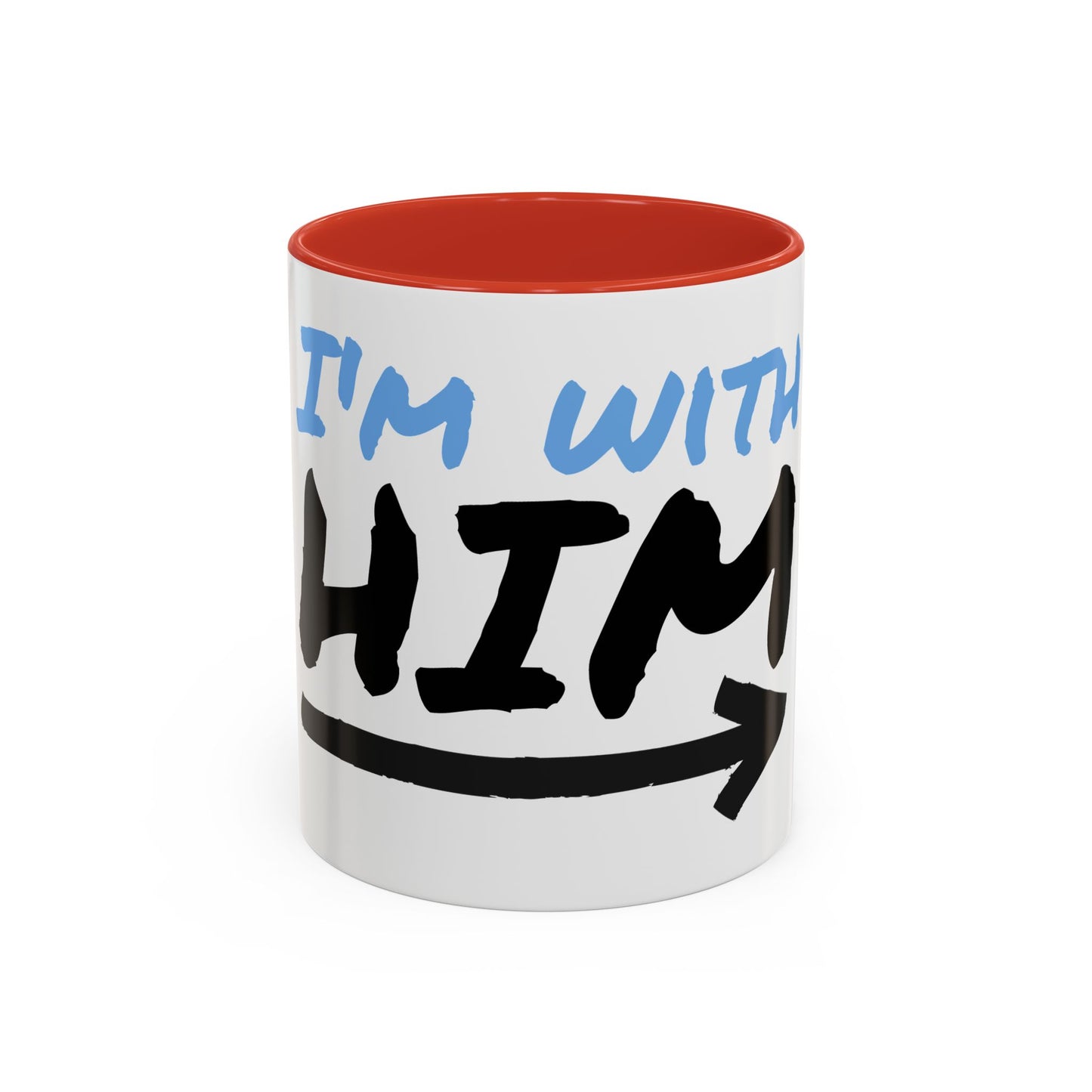 I'm With Him Accent Coffee Mug - 11 oz, Funny Relationship Mug