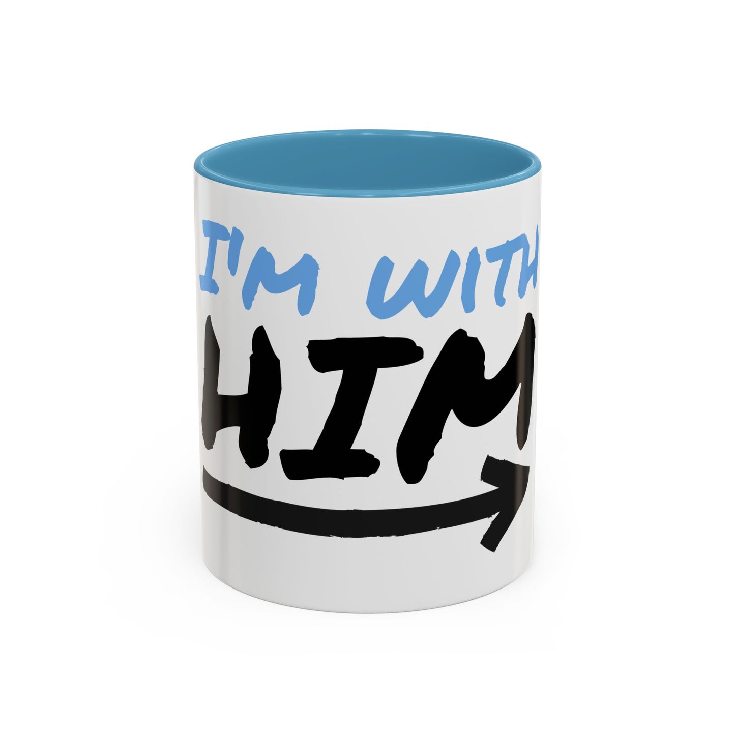 I'm With Him Accent Coffee Mug - 11 oz, Funny Relationship Mug
