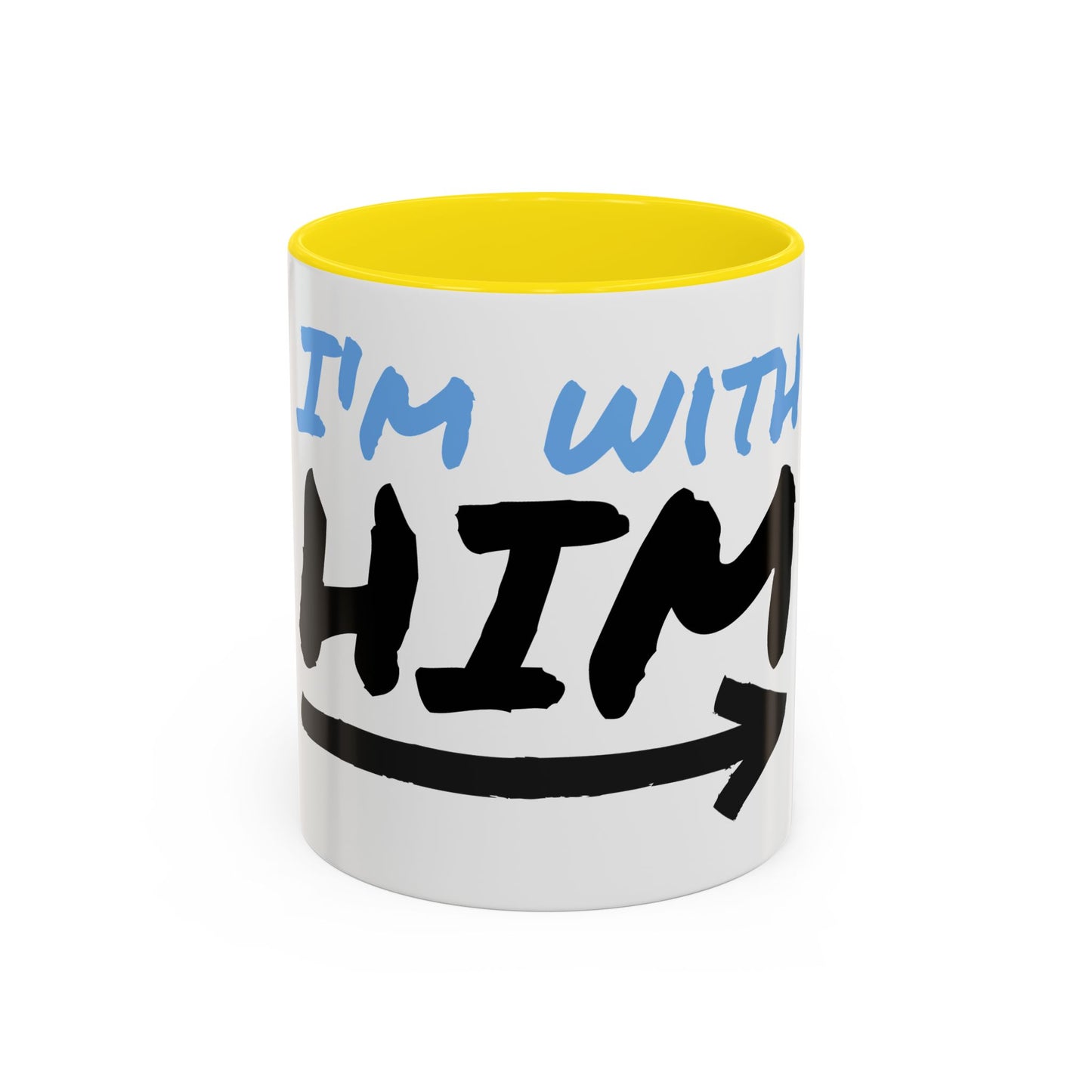 I'm With Him Accent Coffee Mug - 11 oz, Funny Relationship Mug